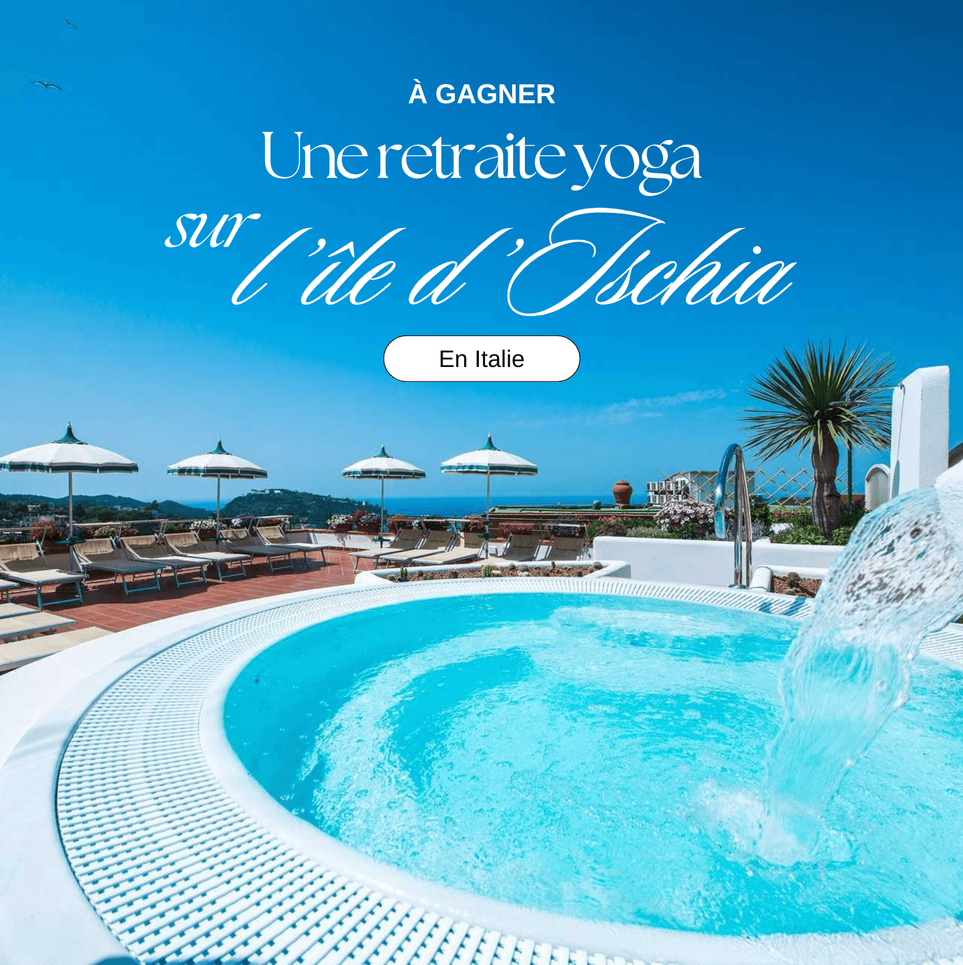 Gagnez une retraite yoga à Ischia pour les 20 ans de l'anniversaire Chin Mudra