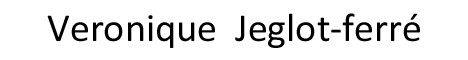 Veronique  Jeglot-ferré