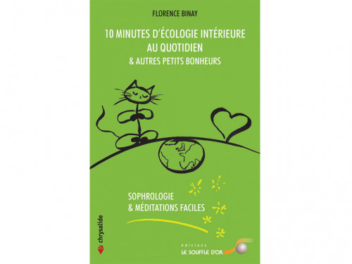 10 Minutes d'Ecologie Intérieure au Quotidien